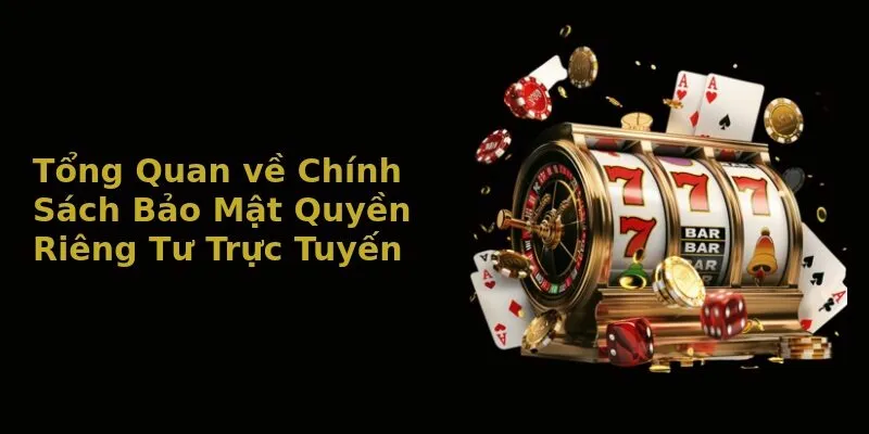 Chính sách quyền riêng tư là gì?